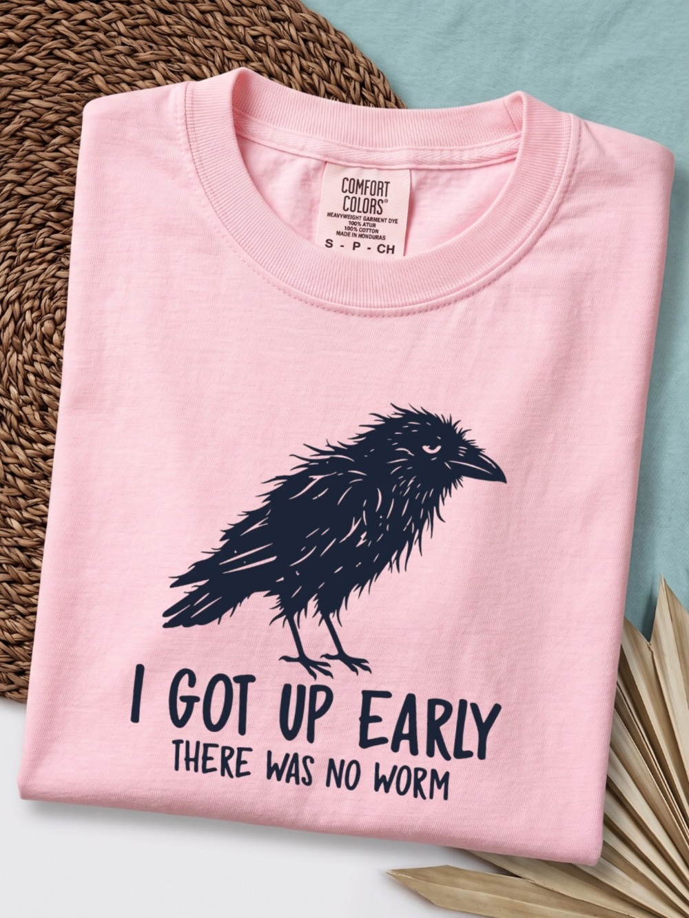 Comfort Colors Grumpy Crow Tee Shirt, I Got Up Early No Worm Tee